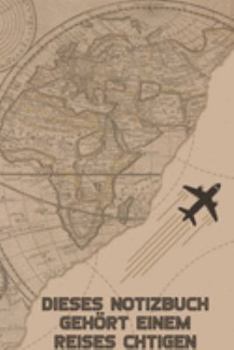 Dieses Notizbuch gehört einem Reisesüchtigen: Reisetagebuch Din-A 5 Notizbuch für Reise-Fans Platz für Notizen, Erinnerungen und Fotos zum Einkleben (German Edition)