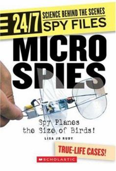 Library Binding Micro Spies (24/7: Science Behind the Scenes: Spy Files) (Library Edition) Book