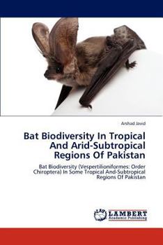 Paperback Bat Biodiversity in Tropical and Arid-Subtropical Regions of Pakistan Book