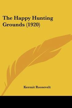 Paperback The Happy Hunting Grounds (1920) Book