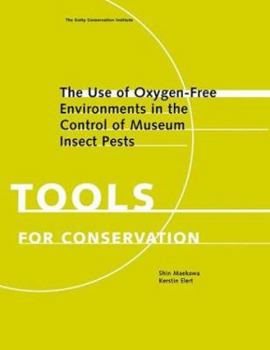 Paperback The Use of Oxygen-Free Environments in the Control of Museum Insect Pests Book