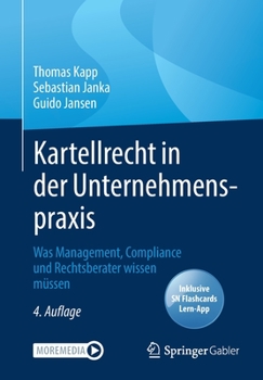 Paperback Kartellrecht in Der Unternehmenspraxis: Was Management, Compliance Und Rechtsberater Wissen Müssen [German] Book