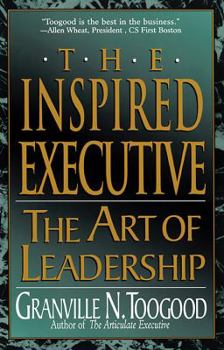 Paperback The Inspired Executive: The Art of Leadership Book