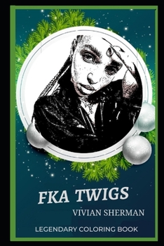 Paperback FKA Twigs Legendary Coloring Book: Relax and Unwind Your Emotions with our Inspirational and Affirmative Designs Book