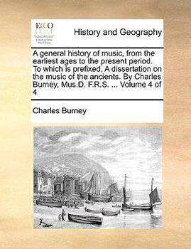 Paperback A general history of music, from the earliest ages to the present period. To which is prefixed, A dissertation on the music of the ancients. By Charle Book