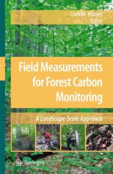 Paperback Field Measurements for Forest Carbon Monitoring: A Landscape-Scale Approach Book