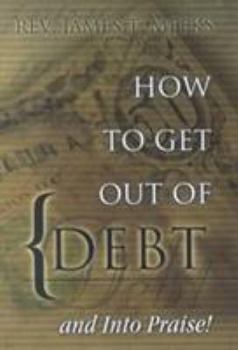 Paperback How to Get Out of Debt... and Into Praise Book