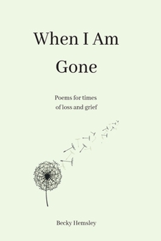 Paperback When I Am Gone: Poems for times of loss and grief Book