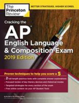 Paperback Cracking the AP English Language & Composition Exam, 2019 Edition: Practice Tests & Proven Techniques to Help You Score a 5 Book