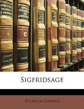 Paperback W. Jordan's Nibelunge.Sigfridsage, Erster Teil [German] Book