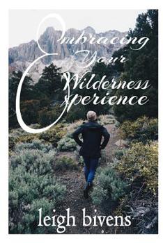 Paperback Embracing Your Wilderness Experience Book