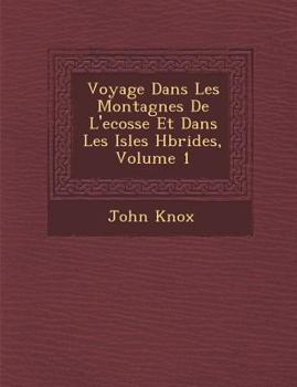 Paperback Voyage Dans Les Montagnes de L'Ecosse Et Dans Les Isles H Brides, Volume 1 [French] Book
