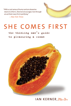 Paperback She Comes First: The Thinking Man's Guide to Pleasuring a Woman Book