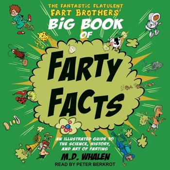 Audio CD The Fantastic Flatulent Fart Brothers' Big Book of Farty Facts: An Illustrated Guide to the Science, History, and Art of Farting Book