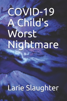 Paperback COVID-19 A Child's Worst Nightmare Book