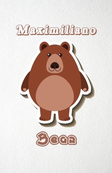 Paperback Maximiliano Bear A5 Lined Notebook 110 Pages: Funny Blank Journal For Wide Animal Nature Lover Zoo Relative Family Baby First Last Name. Unique Studen Book