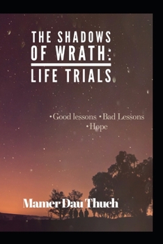Paperback The Shadows of Wrath: Life Trials Book