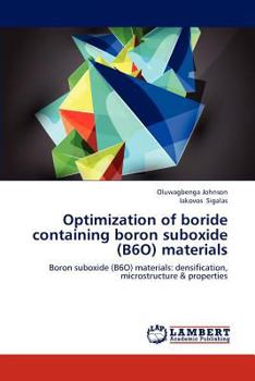 Paperback Optimization of Boride Containing Boron Suboxide (B6o) Materials Book