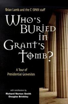 Paperback Who's Buried in Grant's Tomb?: A Tour of Presidential Gravesites Book