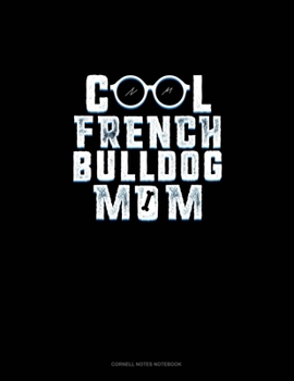 Paperback Cool French Bulldog Mom: Cornell Notes Notebook Book