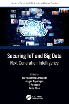 Paperback Securing IoT and Big Data: Next Generation Intelligence Book