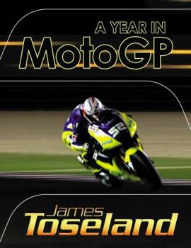 Hardcover A Year in Motogp. James Toseland with Ted MacAuley Book