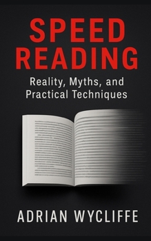 Paperback Speed Reading: Reality, Myths, and Practical Techniques Book