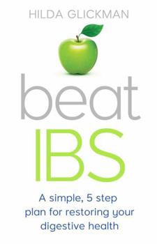 Paperback Beat Ibs: A Simple, Five-Step Plan for Restoring Your Digestive Health Book