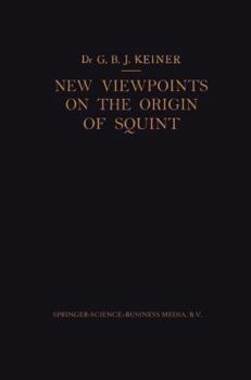 Paperback New Viewpoints on the Origin of Squint: A Clinical and Statistical Study on Its Nature, Cause and Therapy Book