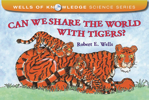 Can We Share the World with Tigers? - Book  of the Wells of Knowledge Science