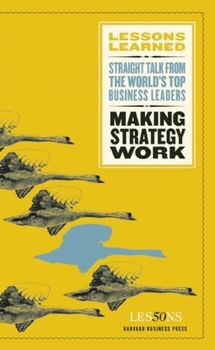 Making Strategy Work (Lessons Learned) (Lessons Learned)