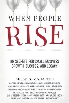 Paperback When People Rise: HR Secrets for Small Business Growth, Success, and Legacy Book