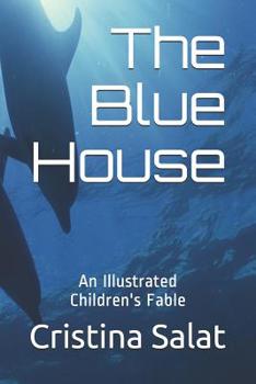 Paperback The Blue House: An Illustrated Children's Fable Book