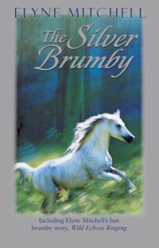 The Silver Brumby and Wild Echoes Ringing - Book #1 of the Silver Brumby