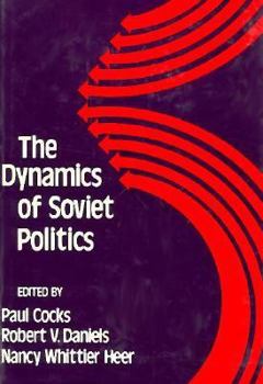 Hardcover The Dynamics of Soviet Politics Book
