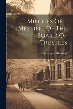 Paperback Minutes Of ... Meeting Of The Board Of Trustees Book