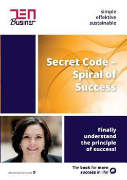 Paperback Secret Code - Spiral of Success: Finally understand the principle of success! Book