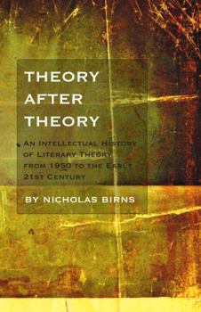 Paperback Theory After Theory: An Intellectual History of Literary Theory from 1950 to the Early 21st Century Book