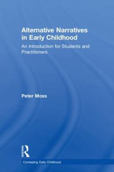 Hardcover Alternative Narratives in Early Childhood: An Introduction for Students and Practitioners Book