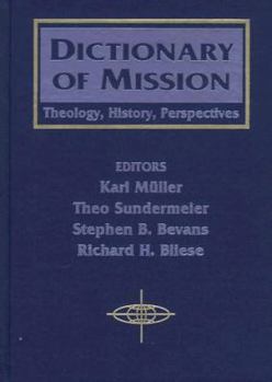 Hardcover Dictionary of Mission: Theology, History, Perspectives (American Society of Missiology Series) Book