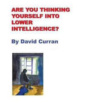 Paperback Are You Thinking Yourself Into Lower Intelligence? Book