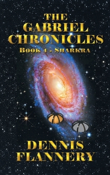 Hardcover The Gabriel Chronicles: Book 4- Sharkra Book