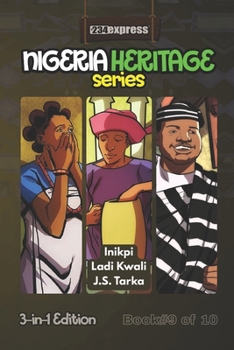Paperback Inikpi - Ladi Kwali - J.S. Tarka: Nigeria Heritage Series 3-in-1 Storybooks Book
