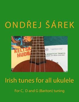 Paperback Irish tunes for all ukulele: For C, D and G (Bariton) tuning Book