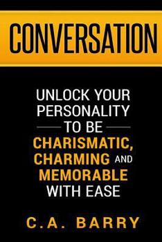Paperback Conversation: Unlock your personality to be charismatic, charming and memorable with ease Book