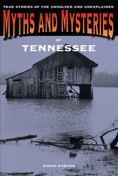 Paperback Myths and Mysteries of Tennessee: True Stories of the Unsolved and Unexplained Book