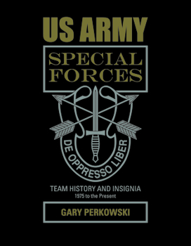 Hardcover US Army Special Forces Team History and Insignia 1975 to the Present Book