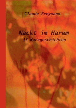 Paperback Nackt im Harem: 13 Kurzgeschichten [German] Book