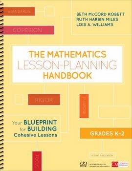 Spiral-bound The Mathematics Lesson-Planning Handbook, Grades K-2: Your Blueprint for Building Cohesive Lessons Book