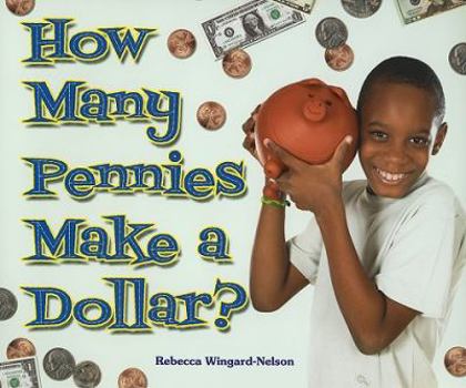 How Many Pennies Make a Dollar? - Book  of the I Like Money Math!